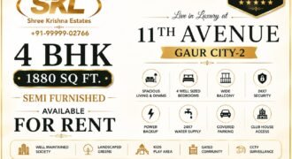 Spacious 4 BHK Semi Furnished Apartment for Rent in 11th Avenue, Gaur City-2, Noida Extension