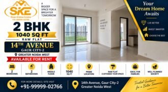2 BHK Raw Flat for Rent in 14th Avenue Gaur City @ ₹19k+M